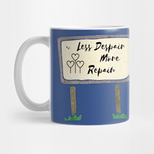 Less despair Mug